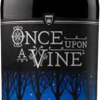 ONCE UPON A VINE ZINFANDEL